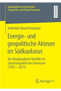 Energie- und geopolitische Akteure im Südkaukasus