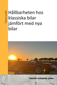 Hållbarheten hos klassiska bilar jämfört med nya bilar
