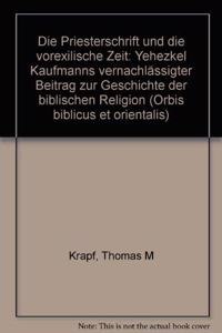 Die Priesterschrift Und Die Vorexilische Zeit