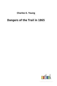 Dangers of the Trail in 1865