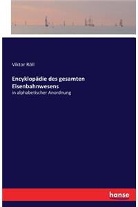 Encyklopädie des gesamten Eisenbahnwesens
