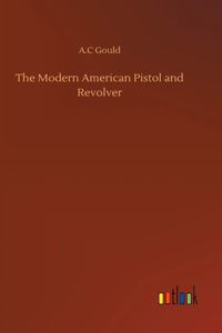 Modern American Pistol and Revolver