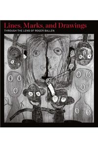 Lines, Marks, and Drawings: Through the Lens of Roger Ballen