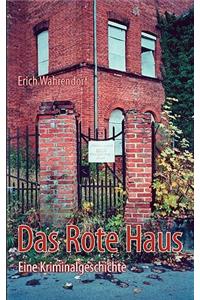 Rote Haus: Eine Kriminalgeschichte