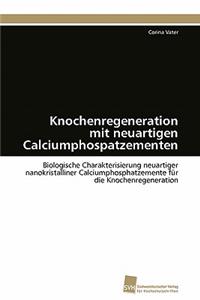 Knochenregeneration mit neuartigen Calciumphospatzementen