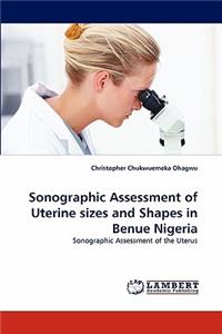 Sonographic Assessment of Uterine Sizes and Shapes in Benue Nigeria