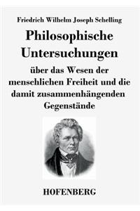 Philosophische Untersuchungen über das Wesen der menschlichen Freiheit und die damit zusammenhängenden Gegenstände