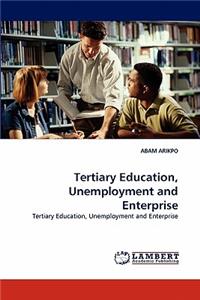 Tertiary Education, Unemployment and Enterprise