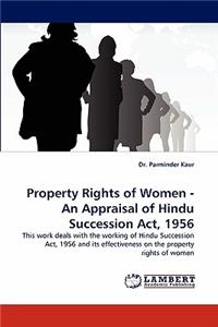 Property Rights of Women - An Appraisal of Hindu Succession ACT, 1956