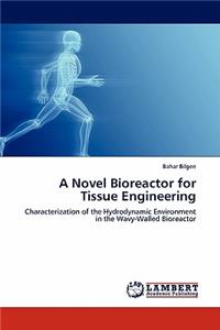 Novel Bioreactor for Tissue Engineering