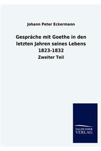 Gespräche mit Goethe in den letzten Jahren seines Lebens 1823-1832
