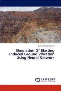 Simulation of Blasting Induced Ground Vibration Using Neural Network