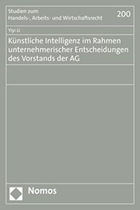 Kunstliche Intelligenz Im Rahmen Unternehmerischer Entscheidungen Des Vorstands Der AG