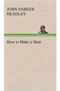How to Make a Shoe