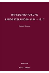 Brandenburgische Landesteilungen 1258 - 1317