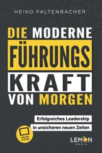 Die moderne Fuhrungskraft von morgen [German]