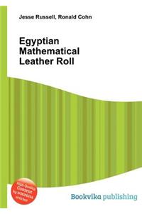 Egyptian Mathematical Leather Roll
