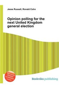 Opinion Polling for the Next United Kingdom General Election