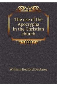 The use of the Apocrypha in the Christian church