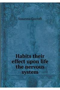 Habits Their Effect Upon Life the Nervous System