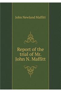 Report of the trial of Mr. John N. Maffitt