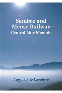 Sambre and Meuse Railway Central Line Memoir
