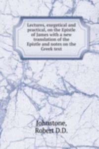 LECTURES EXEGETICAL AND PRACTICAL ON TH