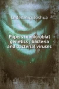 Papers in microbial genetics ; bacteria and bacterial viruses