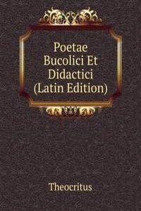 Poetae Bucolici Et Didactici (Latin Edition)