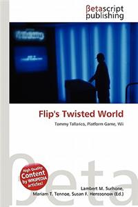 Flip's Twisted World