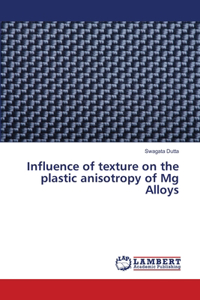 Influence of texture on the plastic anisotropy of Mg Alloys