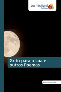 Grito para a Lua e outros Poemas