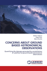 Concerns about Ground Based Astronomical Observations