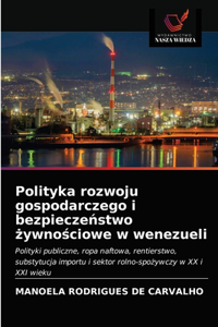 Polityka rozwoju gospodarczego i bezpieczeństwo żywnościowe w wenezueli