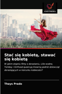 Stac się kobietą, stawac się kobietą