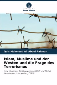 Islam, Muslime und der Westen und die Frage des Terrorismus