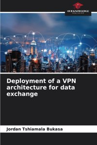 Deployment of a VPN architecture for data exchange