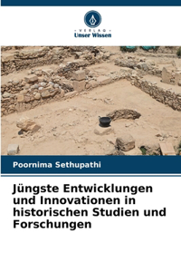 Jüngste Entwicklungen und Innovationen in historischen Studien und Forschungen