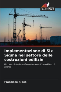 Implementazione di Six Sigma nel settore delle costruzioni edilizie