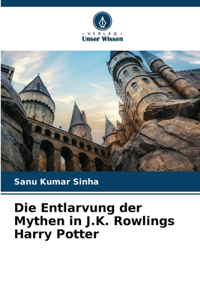 Entlarvung der Mythen in J.K. Rowlings Harry Potter