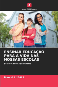 Ensinar Educação Para a Vida NAS Nossas Escolas
