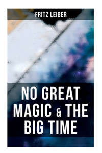 No Great Magic & the Big Time