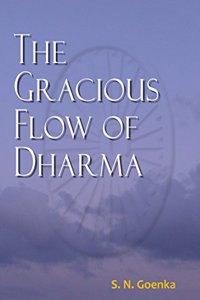 The Gracious Flow of Dharma: A Three-Day Series of Public Talks Given in Hyderabad, India