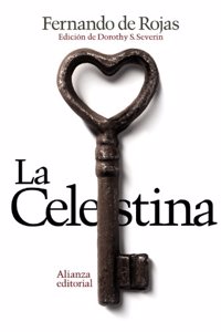 La Celestina / Tragicomedy of Calisto and Melibea: Tragicomedia De Calisto Y Melibea