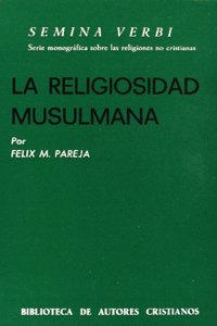 La religiosidad musulmana (Biblioteca de autores cristianos ; 374 : Semina verbi) (Spanish Edition)