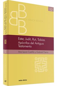 Ester, Judit, Rut, Tobias. Apocrifos del Antiguo Testamento