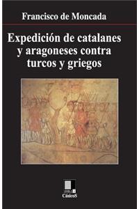 Expedición de Catalanes Y Aragoneses Contra Turcos Y Griegos