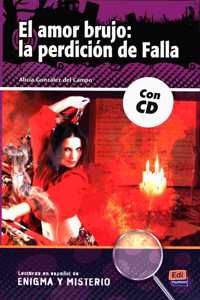 Lecturas En Español de Enigma Y Misterio A2/B1 El Amor Brujo: La Perdición de Falla Libro +Cd