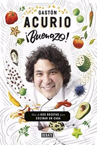 Â¡Buenazo!: Mas de 600 recetas para cocinar en casa