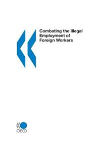 Combating the Illegal Employment of Foreign Workers